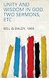 Unity and Wisdom in God. Two sermons, etc