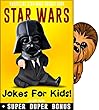 STAR WARS: 150+ Funny Star Wars Jokes & Memes for Kids (STAR WARS parody book)+ SUPER BONUS (English Edition)