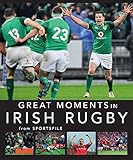 Great Moments in Irish Rugby