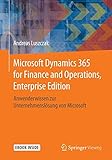 Microsoft Dynamics 365 for Finance and Operations, Enterprise Edition: Anwenderwissen zur Unternehmensloesung von Microsoft