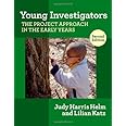 Young Investigators: The Project Approach in the Early Years