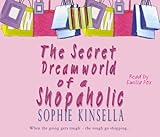 The Secret Dreamworld Of A Shopaholic: (Shopaholic Book 1)