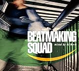 Beatmaking Squad mixed by DJ Mu-R(GAGLE/Jazzy Sport)