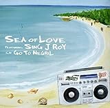 SEA OF LOVE featuring SING J ROY