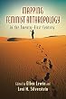 Mapping Feminist Anthropology in the Twenty-First Century