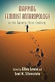Mapping Feminist Anthropology in the Twenty-First Century