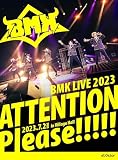 BMK LIVE 2023～ATTENTION Please!!!!!～ [Blu-ray]