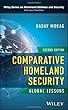 Comparative Homeland Security: Global Lessons (Wiley Series on Homeland Defense and Security)