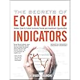 The Secrets of Economic Indicators: Hidden Clues to Future Economic Trends and Investment Opportunities