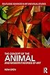 The Concept of the Animal and Modern Theories of Art (Routledge Advances in Art and Visual Studies)