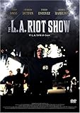 THE L.A. RIOT SHOW