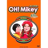 OH!Mikey 6th. [DVD]