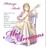 ミス・アモーレス (Mis Amores / Hatsuyo Ando (guitar))
