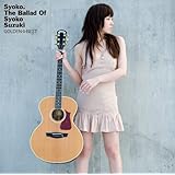 GOLDEN☆BEST 鈴木祥子~The Ballad of Syoko Suzuki