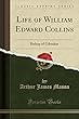 Life of William Edward Collins: Bishop of Gibraltar (Classic Reprint)