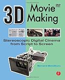 3D Movie Making: Stereoscopic Digital Cinema from Script to Screen
