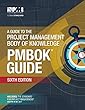 A Guide to the Project Management Body of Knowledge (PMBOK Guide)–Sixth Edition (PMBOK Guide)