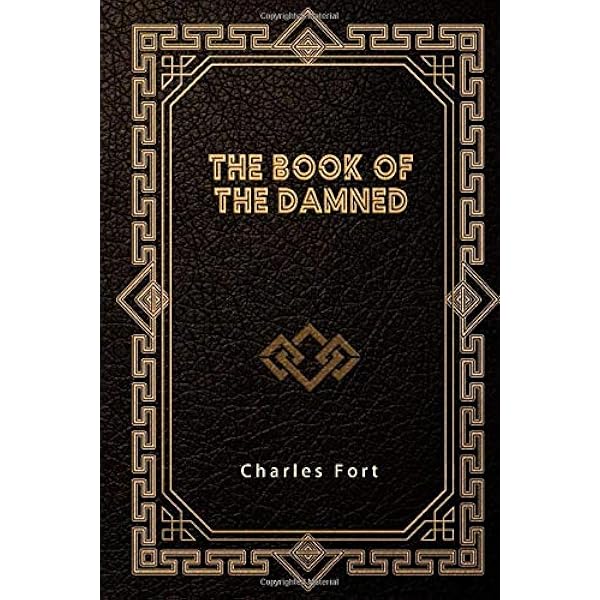 Complete Books of Charles Fort: The Book Of The Damned, Lo