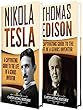 Tesla Vs Edison: A Captivating Guide to the War of the Currents and the Life of Nikola Tesla and Thomas Edison (English Edition)