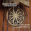 Segreti Accenti: Italian Renaissance Music