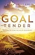 The Goal Tender: A Journey to Living the Life of Your Dreams