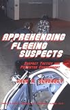 Apprehending Fleeing Suspects: Suspect Tactics And Perimeter Control