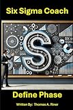 Six Sigma Coach: Define Phase