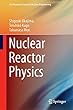 Nuclear Reactor Physics (An Advanced Course in Nuclear Engineering)