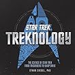 Treknology: The Science of Star Trek from Tricorders to Warp Drive