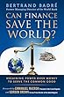 Can Finance Save the World?: Regaining Power over Money to Serve the Common Good