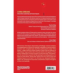 China Dreams: China's New Leadership and Future Impacts