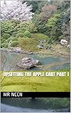 Upsetting the apple cart part 1 (English Edition)