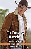 To Trust A Rancher (Made in Montana)