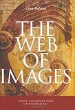 The Web of Images: Vernacular Preaching from Its Origins to Saint Bernardino Da Siena (Histories of Vision)