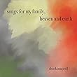 Songs For My Family Heaven And Earth