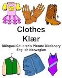 English-Norwegian Clothes/Klaer Bilingual Children's Picture Dictionary