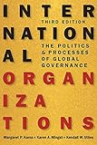 International Organizations: The Politics and Processes of Global Governance