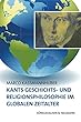 Kants Geschichts- und Religionsphilosophie im Globalen Zeitalter