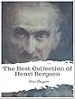 The Best Collection of Henri Bergson: (Best Works Include Creative Evolution, Dreams, Laughter, The Meaning of the War)