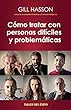 Cómo tratar con personas difíciles (Spanish Edition)