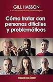 Cómo tratar con personas difíciles (Spanish Edition)