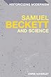 Samuel Beckett and Science (Historicizing Modernism)