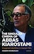 The Singular Cinema of Abbas Kiarostami: Imagined Identities in Iranian Film