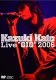 Kazuki Kato Live�gGIG�h2006