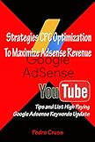 Strategies CPC Optimization To Maximize Adsense Revenue: Tips and List High Paying Google Adsense Keywords Update (English Edition)