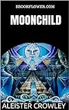 Moonchild (Annotated) (English Edition)