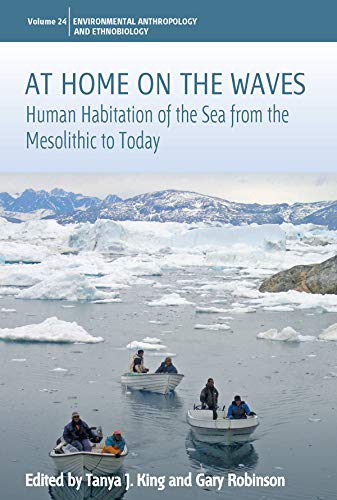 At Home on the Waves: Human Habitation of the Sea from the Mesolithic to Today (Environmental Anthropology and Ethnobiology)の表紙