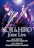 KOJI & HIRO Joint Live�`Act.1-2017.6.17 �\�Q��GROUND/Act.2-2017.6.22 ���k��GARDEN