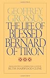 The Life of Blessed Bernard of Tiron The Life of Blessed Bernard of Tiron