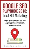 Google SEO Playbook 2018: Local SEO Marketing: Learn How I Obtain #1 Rankings for Small Businesses Step by Step (English Edition)